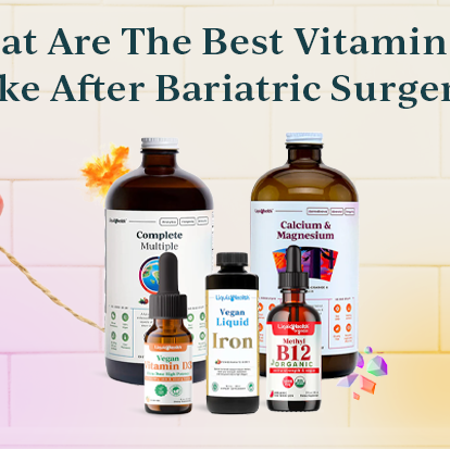 What Are The Best Vitamins to Take After Bariatric Surgery?