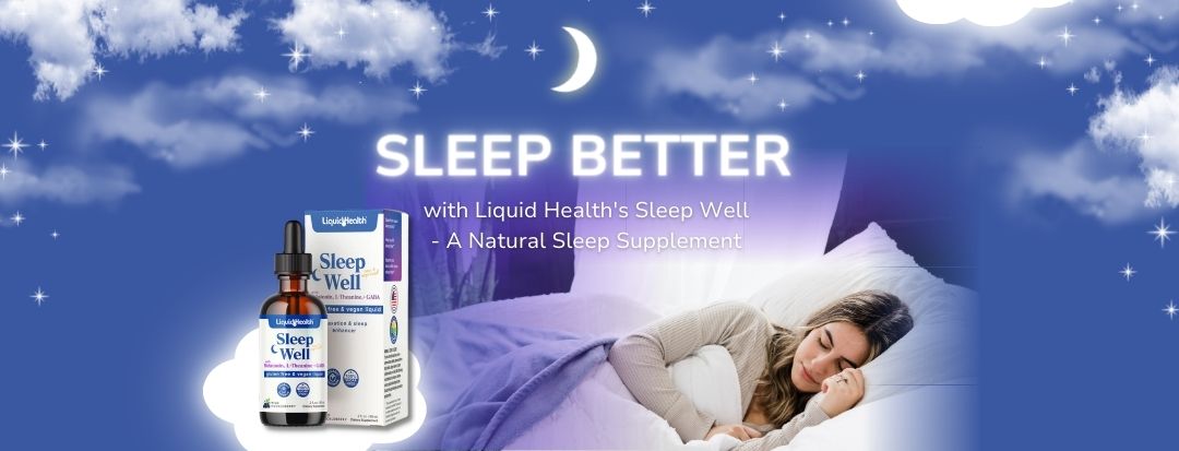Sleep Better with Liquid Health’s Natural Sleep Supplement