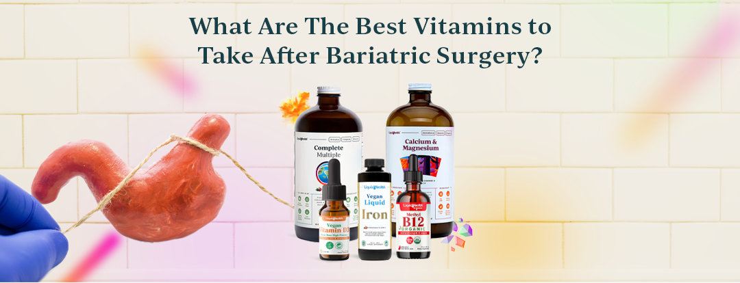 What Are The Best Vitamins to Take After Bariatric Surgery?