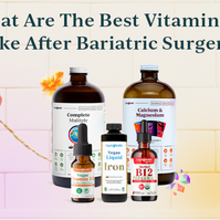 What Are The Best Vitamins to Take After Bariatric Surgery?