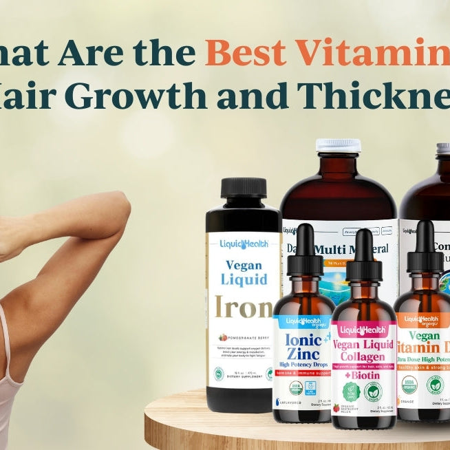 What Are the Best Vitamins for Hair Growth and Thickness?