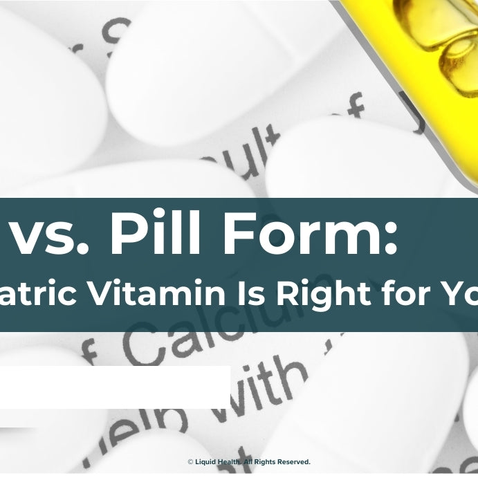 Liquid vs. Pill Form: Which Bariatric Vitamin Is Right for You?