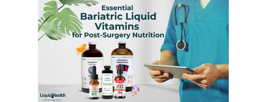 Essential Bariatric Liquid Vitamins for Post-Surgery Nutrition