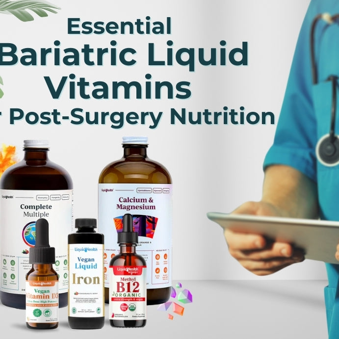 Essential Bariatric Liquid Vitamins for Post-Surgery Nutrition