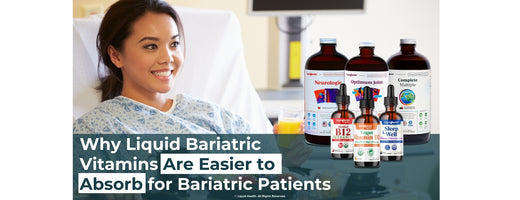 Why Liquid Bariatric Vitamins Are Easier to Absorb