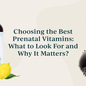 How to Choose a Prenatal Vitamin: What to Look For and Why It Matters?
