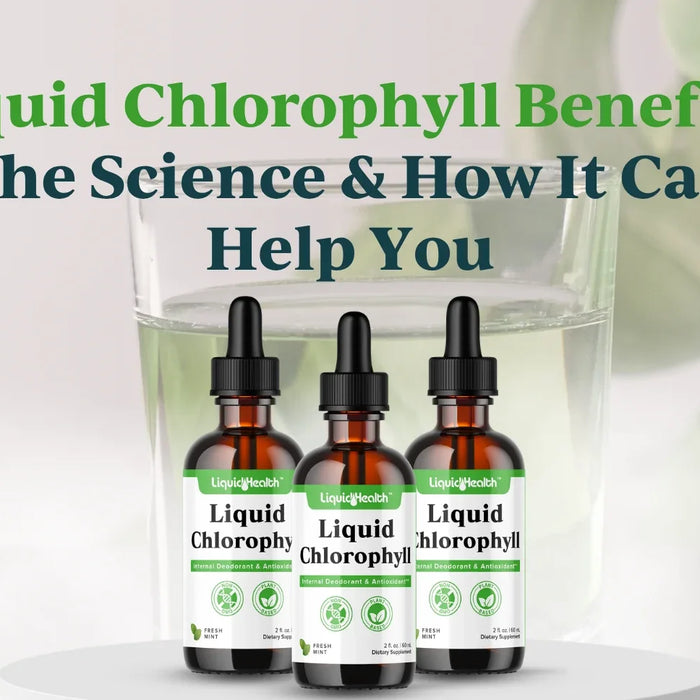 Graphic titled Liquid Chlorophyll Benefits: The Science & How It Can Support You, showing supplement bottles and a glass of water.