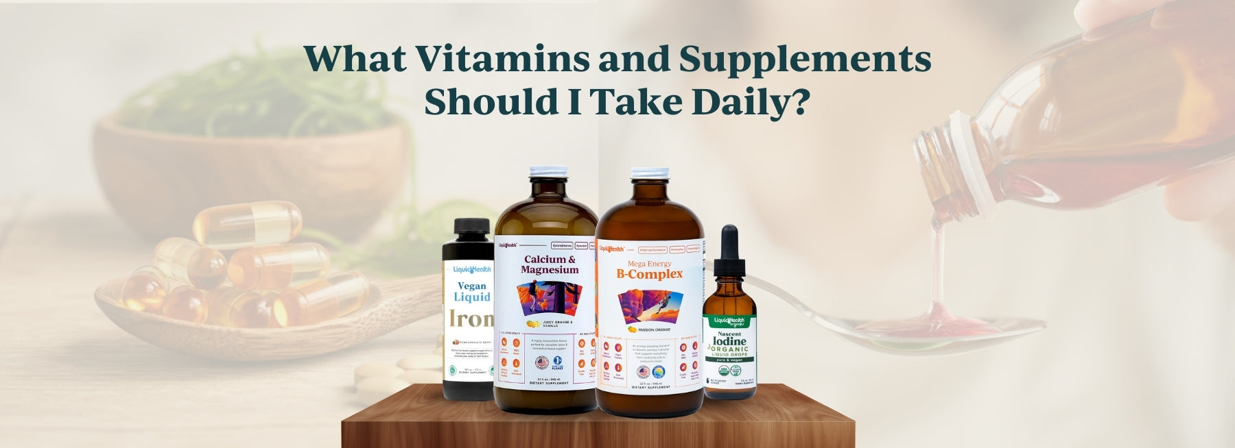 What Vitamins and Supplements Should I Take Daily?